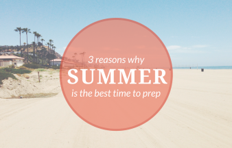 3 Reasons Why Summer is the Best Time to Prep